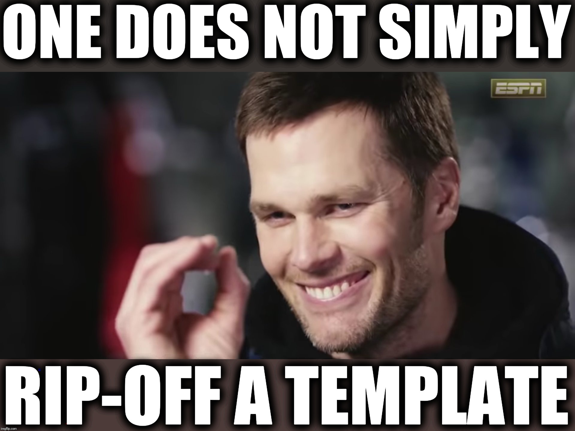 ONE DOES NOT SIMPLY RIP-OFF A TEMPLATE | made w/ Imgflip meme maker