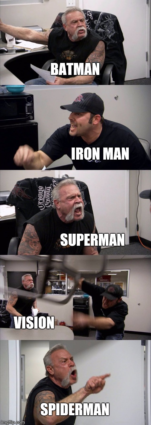 American Chopper Argument Meme | BATMAN; IRON MAN; SUPERMAN; VISION; SPIDERMAN | image tagged in memes,american chopper argument | made w/ Imgflip meme maker