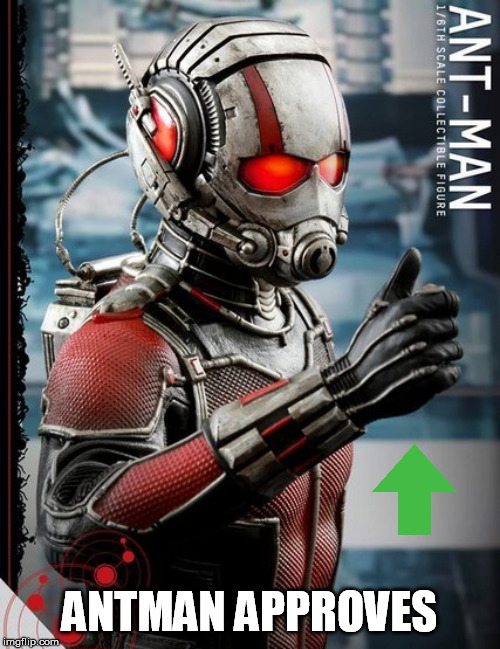 ANTMAN APPROVES | made w/ Imgflip meme maker