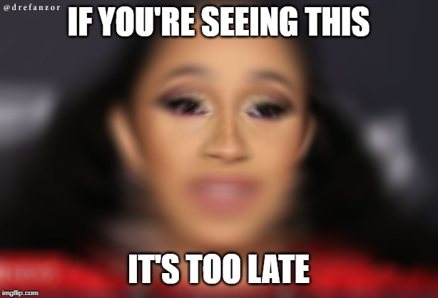 I guess Cardi B would drug and rob men...is she Bill Cosby's daughter? | IF YOU'RE SEEING THIS; IT'S TOO LATE | image tagged in cardi b,drug,rob,men,bill cosby | made w/ Imgflip meme maker
