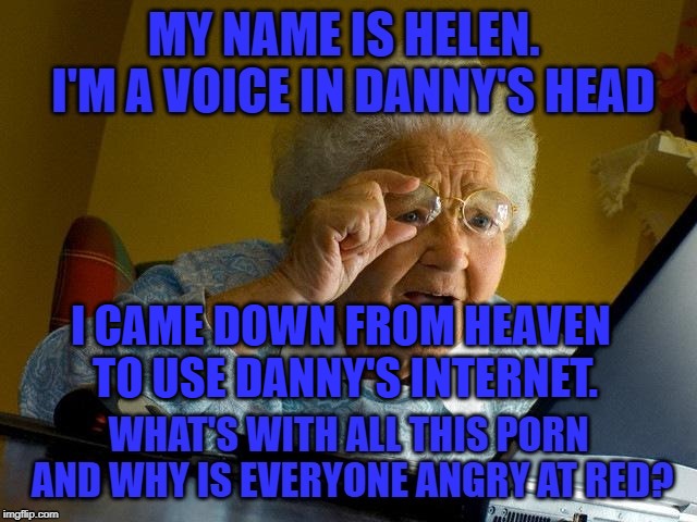 I CAME DOWN FROM HEAVEN TO USE DANNY'S INTERNET. | made w/ Imgflip meme maker