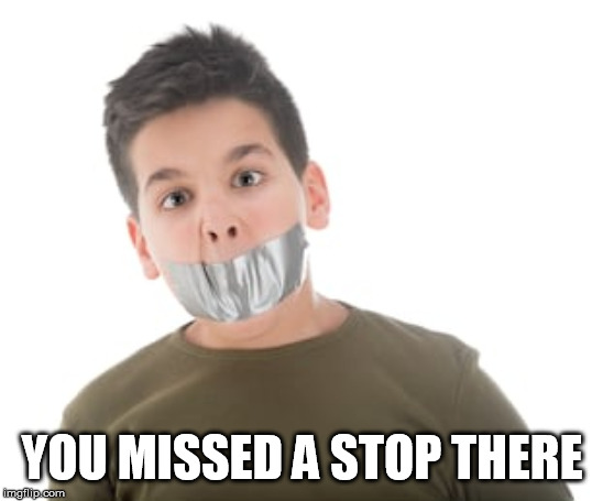 YOU MISSED A STOP THERE | made w/ Imgflip meme maker