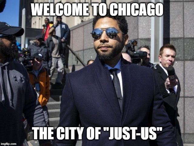 Mo Just US Mo Peace | WELCOME TO CHICAGO; THE CITY OF "JUST-US" | image tagged in jussie smollett | made w/ Imgflip meme maker