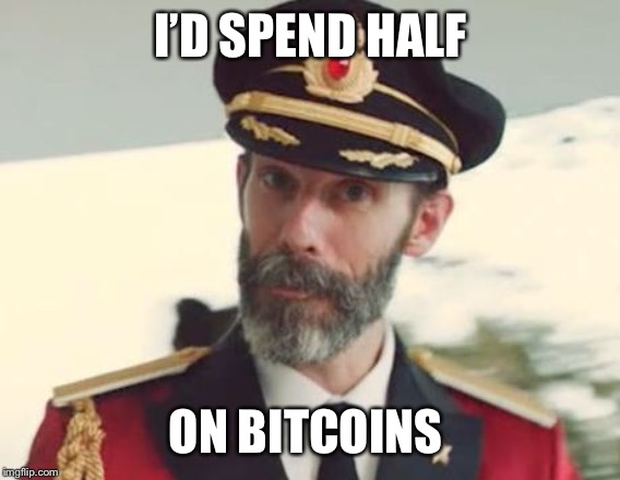 Captain Obvious | I’D SPEND HALF ON BITCOINS | image tagged in captain obvious | made w/ Imgflip meme maker