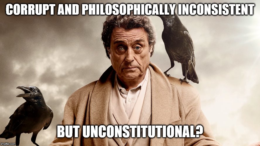 CORRUPT AND PHILOSOPHICALLY INCONSISTENT BUT UNCONSTITUTIONAL? | made w/ Imgflip meme maker