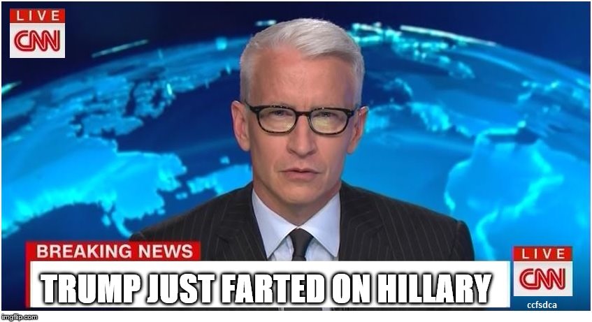 CNN Breaking News Anderson Cooper | TRUMP JUST FARTED ON HILLARY | image tagged in cnn breaking news anderson cooper | made w/ Imgflip meme maker