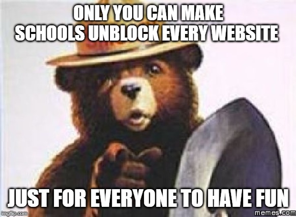 only you can | ONLY YOU CAN MAKE SCHOOLS UNBLOCK EVERY WEBSITE; JUST FOR EVERYONE TO HAVE FUN | image tagged in only you can | made w/ Imgflip meme maker