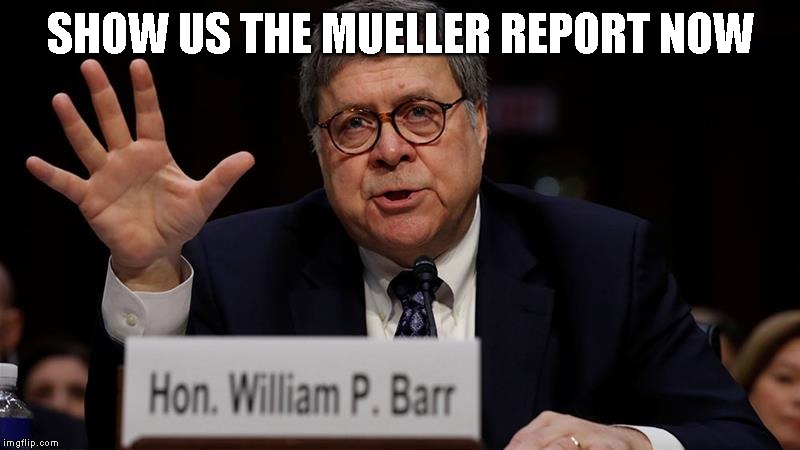American Taxpayers Paid For The Mueller Report! | SHOW US THE MUELLER REPORT NOW | image tagged in obstruction of justice,impeach trump,attorney general | made w/ Imgflip meme maker