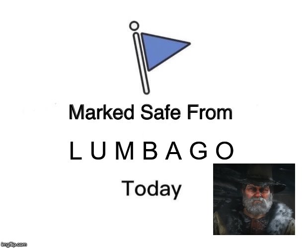 Marked Safe From | L U M B A G O | image tagged in memes,marked safe from | made w/ Imgflip meme maker