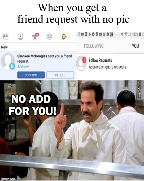 When you get a friend request with no pic; COVELL BELLAMY III; NO ADD FOR YOU! | image tagged in profile with no picture no add for you | made w/ Imgflip meme maker