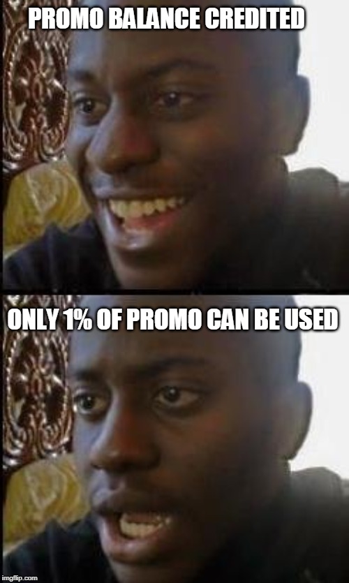 Disappointed Black Guy | PROMO BALANCE CREDITED; ONLY 1% OF PROMO CAN BE USED | image tagged in disappointed black guy | made w/ Imgflip meme maker