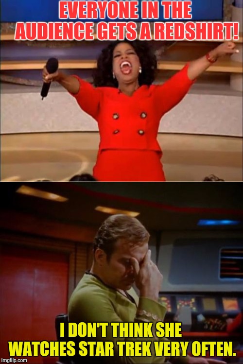 Image tagged in memes,oprah you get a,star trek,captain ...
