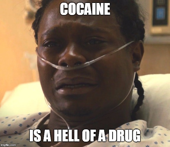 cocaine is a hell of a drug | COCAINE; IS A HELL OF A DRUG | image tagged in eazy-e,dave chappelle rick james | made w/ Imgflip meme maker