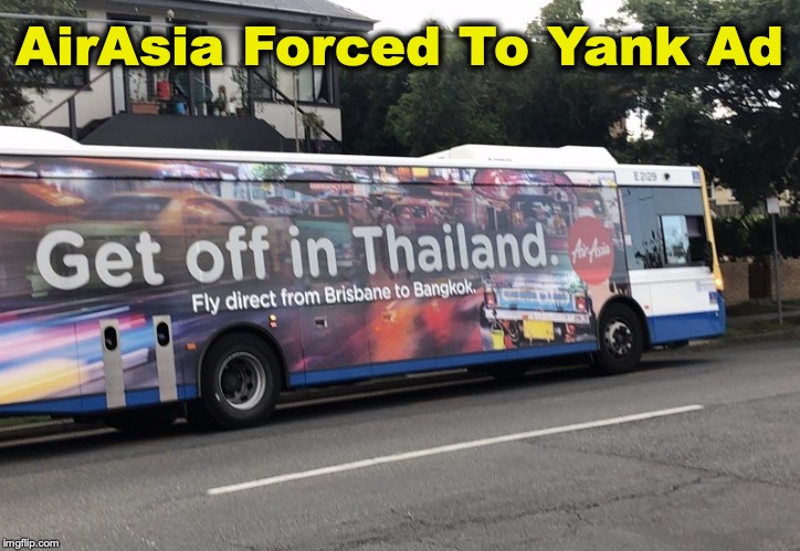 A Bit Too Clever | AirAsia Forced To Yank Ad | image tagged in embarrassing,airlines,poster,advertising,taiwan,thailand | made w/ Imgflip meme maker