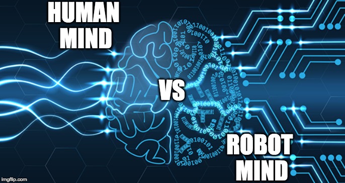 HUMAN MIND; ROBOT MIND; VS | image tagged in mind | made w/ Imgflip meme maker