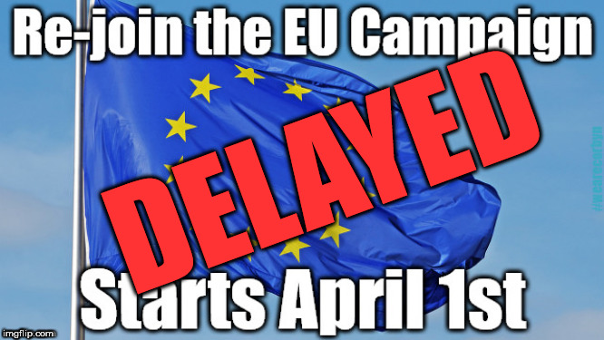 Campaign to re-join the EU | DELAYED | image tagged in brexit,labour,tories,may's deal,wearecorbyn,labourisdead | made w/ Imgflip meme maker