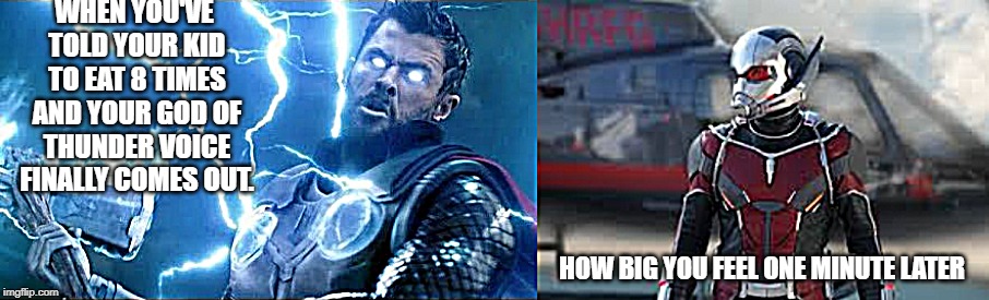 Dad life | WHEN YOU'VE TOLD YOUR KID TO EAT 8 TIMES AND YOUR GOD OF THUNDER VOICE FINALLY COMES OUT. HOW BIG YOU FEEL ONE MINUTE LATER | image tagged in parenting | made w/ Imgflip meme maker