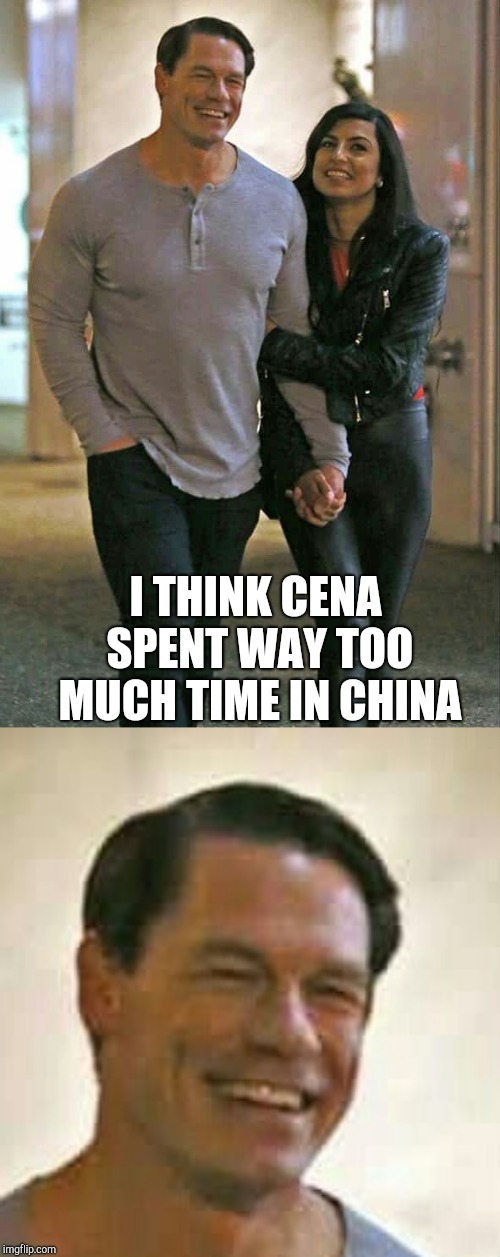 I THINK CENA SPENT WAY TOO MUCH TIME IN CHINA | image tagged in john cena,wwe,china | made w/ Imgflip meme maker