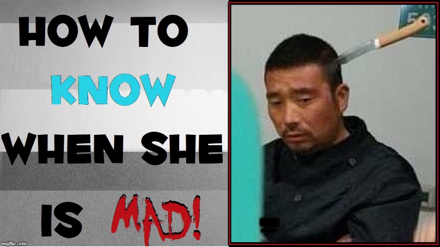 Self-Help Books! | HOW TO KNOW WHEN SHE IS; MAD! | image tagged in vince vance,asian,man with knife in his head,books for men,relationship advice,self-help books | made w/ Imgflip meme maker