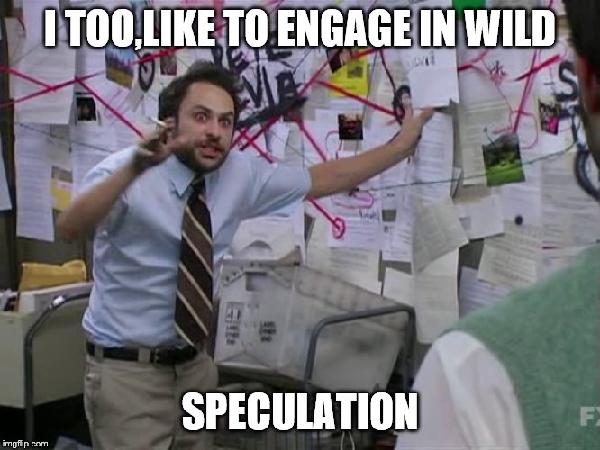 Charlie Conspiracy (Always Sunny in Philidelphia) | I TOO,LIKE TO ENGAGE IN WILD SPECULATION | image tagged in charlie conspiracy always sunny in philidelphia | made w/ Imgflip meme maker