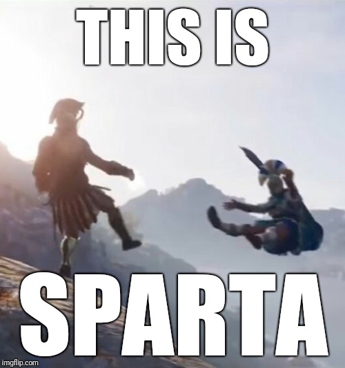 Ac odyssey sparta | THIS IS; SPARTA | image tagged in ac odyssey sparta | made w/ Imgflip meme maker