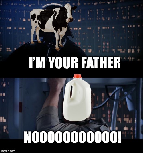 Darth Cow Father | I’M YOUR FATHER; NOOOOOOOOOOO! | image tagged in memes,star wars no | made w/ Imgflip meme maker