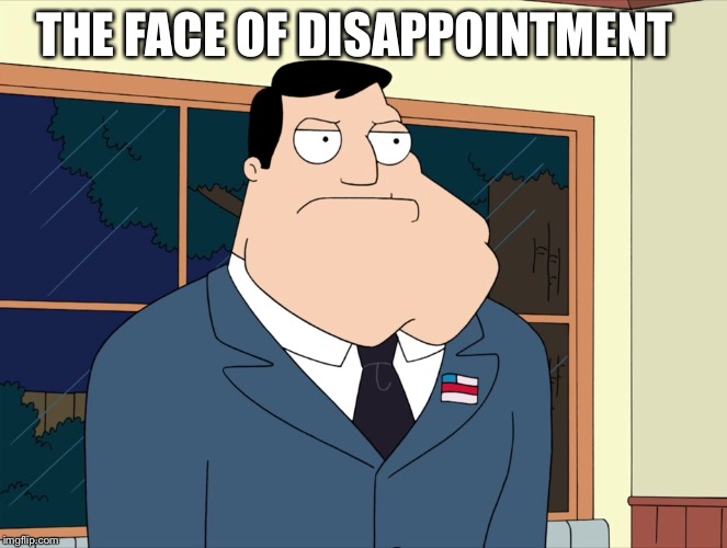Stan Smith  | THE FACE OF DISAPPOINTMENT | image tagged in stan smith | made w/ Imgflip meme maker