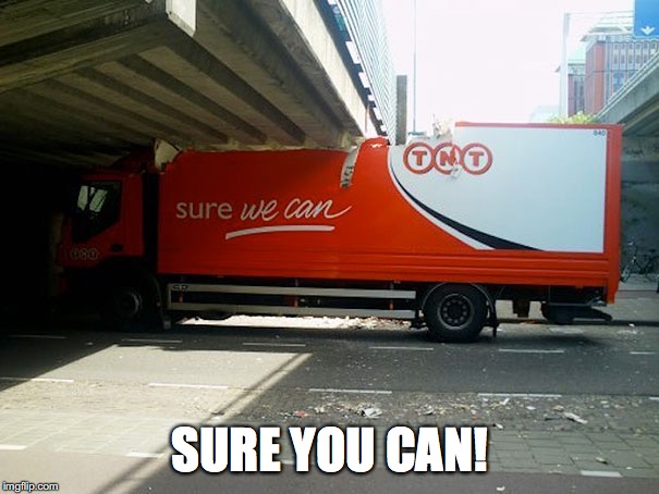 sure... | SURE YOU CAN! | image tagged in memes,ironic,funny | made w/ Imgflip meme maker