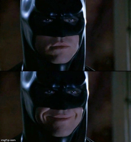 Batman Smiles Meme | . | image tagged in memes,batman smiles | made w/ Imgflip meme maker