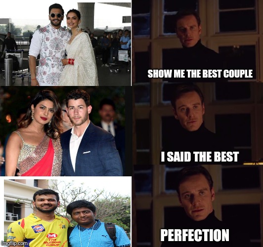 perfection | SHOW ME THE BEST COUPLE; I SAID THE BEST; PERFECTION | image tagged in perfection | made w/ Imgflip meme maker