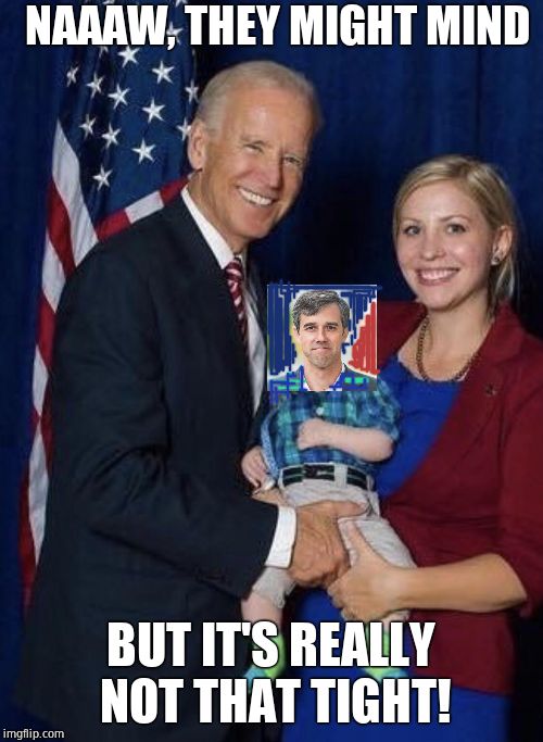 Biden gropes a baby | NAAAW, THEY MIGHT MIND BUT IT'S REALLY NOT THAT TIGHT! | image tagged in biden gropes a baby | made w/ Imgflip meme maker