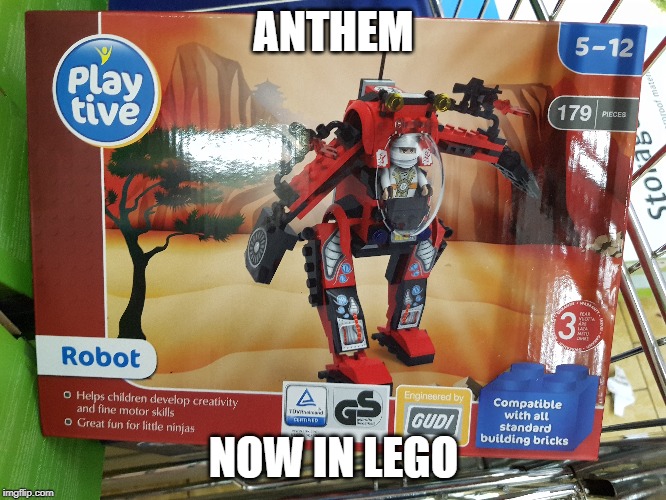 ANTHEM | ANTHEM; NOW IN LEGO | image tagged in anthem | made w/ Imgflip meme maker