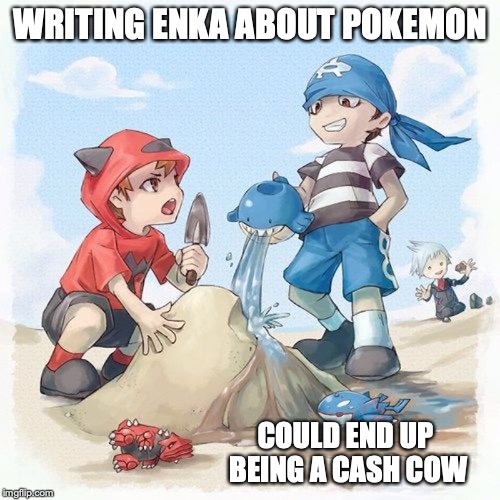 Grunt Wannabes | WRITING ENKA ABOUT POKEMON; COULD END UP BEING A CASH COW | image tagged in grunt,pokemon,memes,enka,japan | made w/ Imgflip meme maker