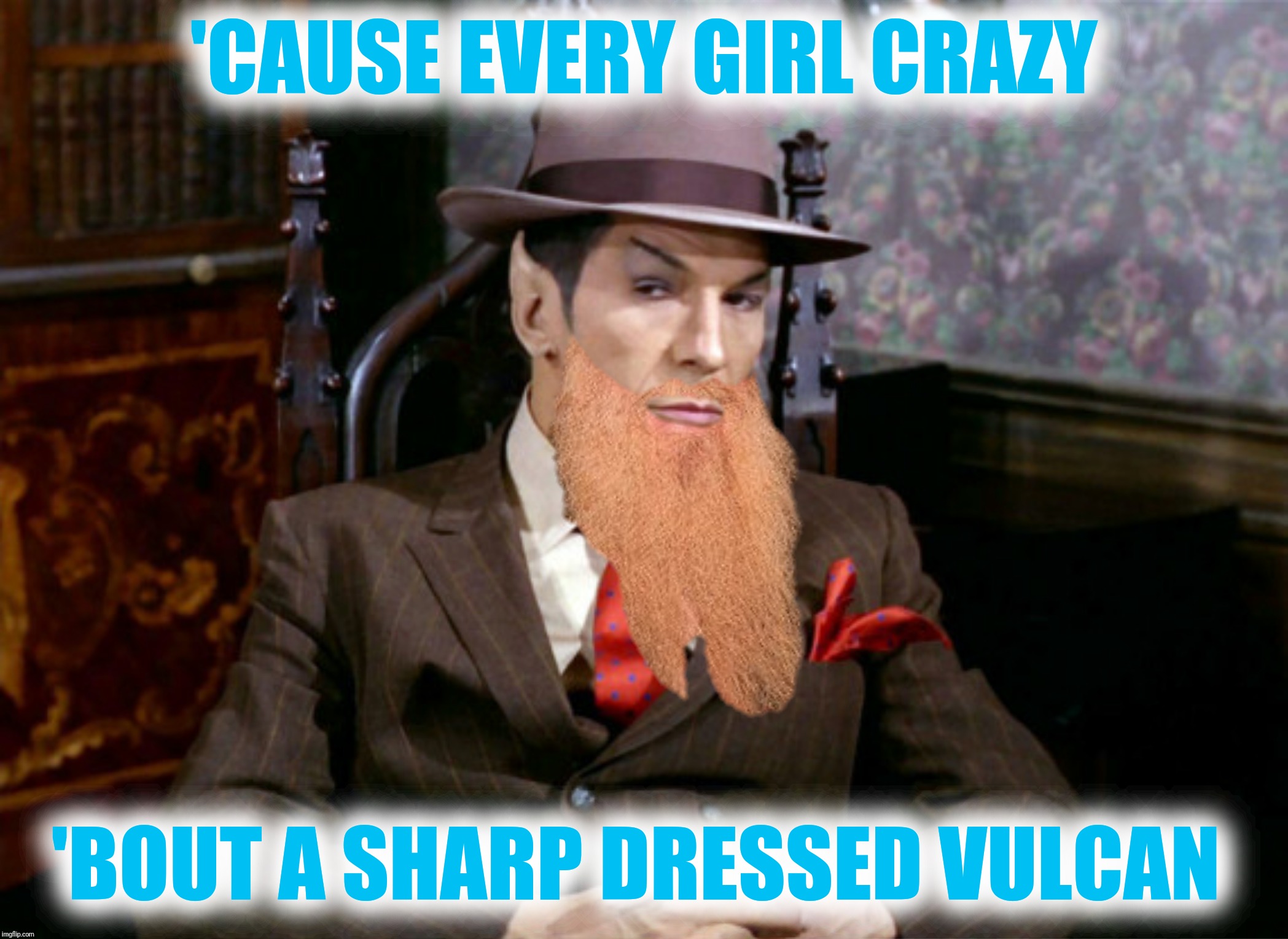 Bad Photoshop Sunday presents:  An emerald necklace | 'CAUSE EVERY GIRL CRAZY; 'BOUT A SHARP DRESSED VULCAN | image tagged in bad photoshop sunday,mr spock,zz top,star trek,sharp dressed man,a piece of the action | made w/ Imgflip meme maker