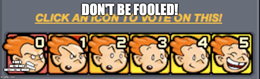 Newgrounds Voting Range | DON'T BE FOOLED! 0 AND 5 ARE THE ONLY BUTTONS THAT WORK! | image tagged in newgrounds,memes | made w/ Imgflip meme maker