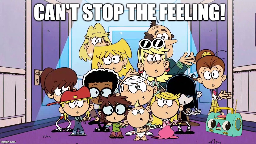 Let's Dance! | CAN'T STOP THE FEELING! | image tagged in the loud house,nickelodeon,feeling,dancing,cartoon,2019 | made w/ Imgflip meme maker