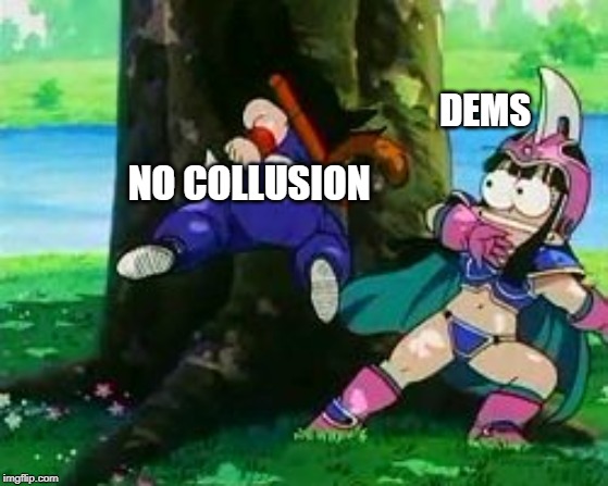 memes | DEMS; NO COLLUSION | image tagged in muppet-face chichi,donald trump,trump russia collusion,robert mueller,memes,dragon ball z | made w/ Imgflip meme maker