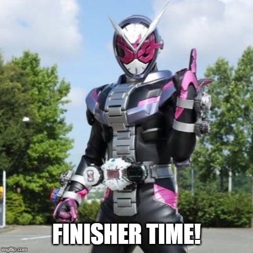 FINISHER TIME! | made w/ Imgflip meme maker