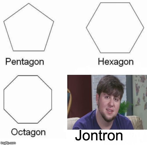 Jontronagon | Jontron | image tagged in memes,pentagon hexagon octagon | made w/ Imgflip meme maker