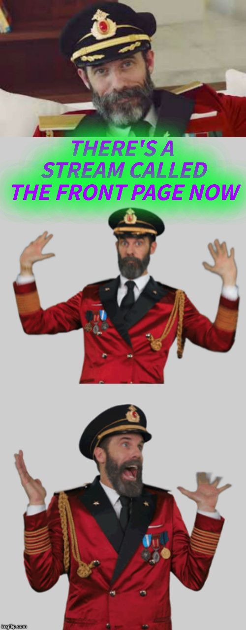 It's that obvious | THERE'S A STREAM CALLED THE FRONT PAGE NOW | image tagged in it's that obvious | made w/ Imgflip meme maker