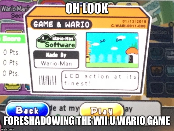 We should pay attention to Wario microgame titles now... | OH LOOK; FORESHADOWING THE WII U WARIO GAME | image tagged in wario,wii u | made w/ Imgflip meme maker