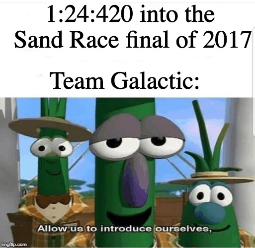 Allow us to introduce ourselves | 1:24:420 into the Sand Race final of 2017; Team Galactic: | image tagged in gifs,666,sports fans | made w/ Imgflip meme maker