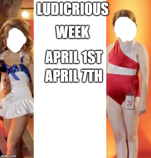 Ludicrious weekApril first- seventh | WEEK; LUDICRIOUS; APRIL 1ST; APRIL 7TH | image tagged in scumbag | made w/ Imgflip meme maker