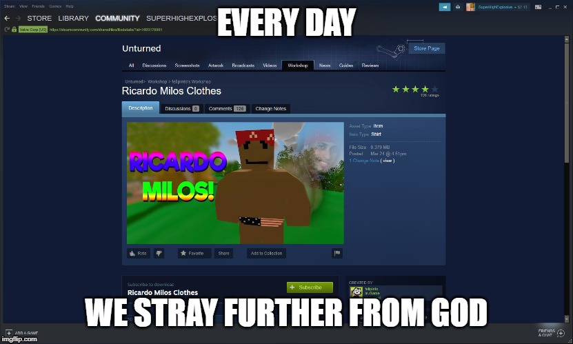 Honestly I Don't Even Care At This Point | EVERY DAY; WE STRAY FURTHER FROM GOD | image tagged in steam | made w/ Imgflip meme maker