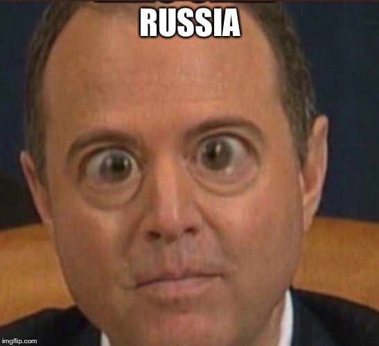 RUSSIA | image tagged in adam schiff,nancy pelosi | made w/ Imgflip meme maker