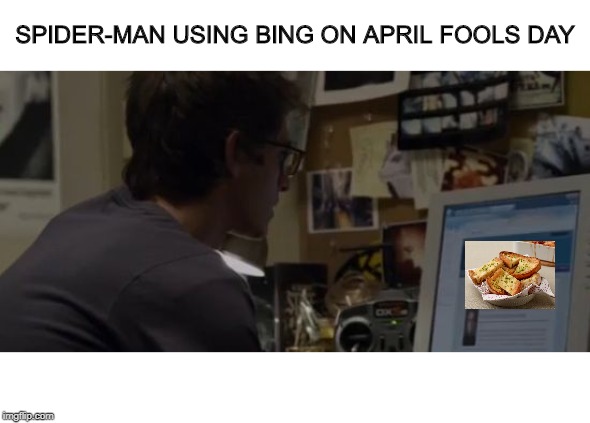 SPIDER-MAN USING BING ON APRIL FOOLS DAY | image tagged in memes | made w/ Imgflip meme maker