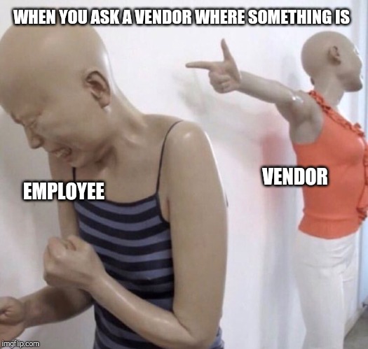 Outside vendor versus store employee | WHEN YOU ASK A VENDOR WHERE SOMETHING IS; VENDOR; EMPLOYEE | image tagged in pointing mannequin,retail | made w/ Imgflip meme maker