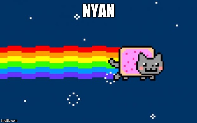 Nyan Cat | NYAN | image tagged in nyan cat | made w/ Imgflip meme maker