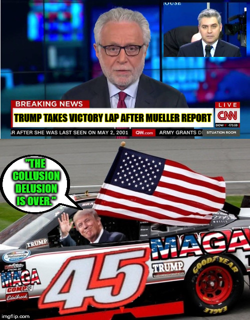The Collusion Delusion Victory Lap | TRUMP TAKES VICTORY LAP AFTER MUELLER REPORT; "THE COLLUSION DELUSION IS OVER." | image tagged in cnn wolf of fake news fanfiction,memes,trump russia collusion,victory lap,jim acosta,cnn fake news | made w/ Imgflip meme maker