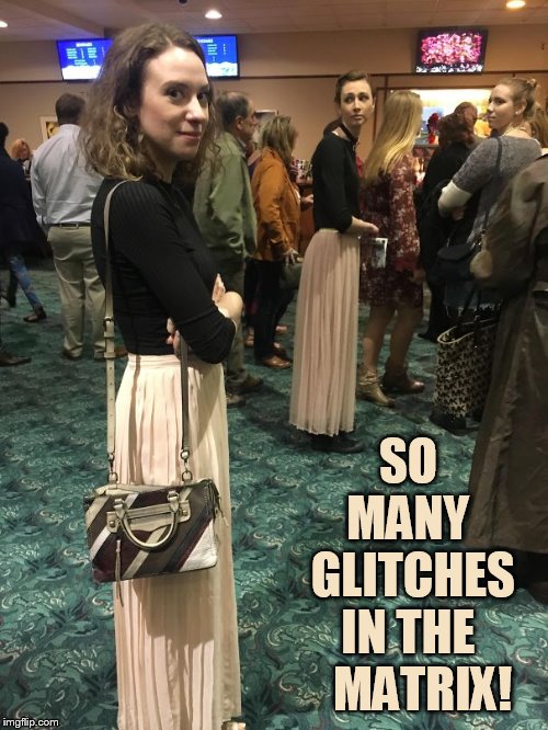 SO MANY  GLITCHES IN THE    MATRIX! | made w/ Imgflip meme maker